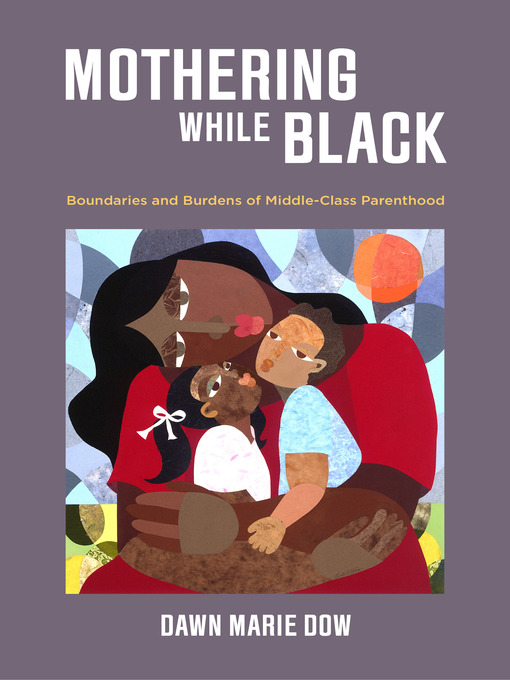 Title details for Mothering While Black by Dawn Marie Dow - Available
